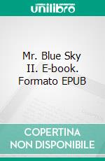 Mr. Blue Sky II. E-book. Formato EPUB ebook