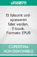 Et følsomt ord- spasseren føler verden. E-book. Formato EPUB ebook