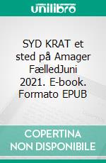 SYD KRAT et sted på Amager FælledJuni 2021. E-book. Formato EPUB ebook di Stinne Grønaa Nielsen