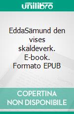 EddaSämund den vises skaldeverk. E-book. Formato EPUB ebook