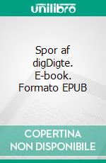 Spor af digDigte. E-book. Formato EPUB ebook