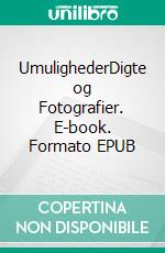 UmulighederDigte og Fotografier. E-book. Formato EPUB ebook di Kim Sindberg