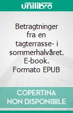 Betragtninger fra en tagterrasse- i sommerhalvåret. E-book. Formato EPUB ebook