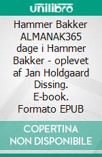 Hammer Bakker ALMANAK365 dage i Hammer Bakker - oplevet af Jan Holdgaard Dissing. E-book. Formato EPUB ebook di Jan Holdgaard Dissing