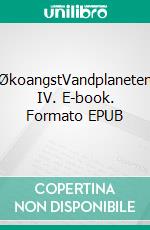 ØkoangstVandplaneten IV. E-book. Formato EPUB ebook di Kaj Smedemark