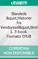 Blandede "Historier fra Vendsyssel"Bind 1. E-book. Formato EPUB ebook