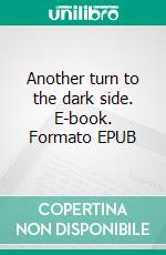 Another turn to the dark side. E-book. Formato EPUB ebook