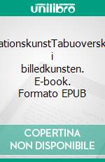 ProvokationskunstTabuoverskridelser i billedkunsten. E-book. Formato EPUB ebook