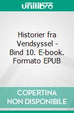 Historier fra Vendsyssel - Bind 10. E-book. Formato EPUB ebook