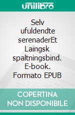 Selv ufuldendte serenaderEt Laingsk spaltningsbind. E-book. Formato EPUB ebook