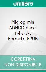 Mig og min ADHDDrenge. E-book. Formato EPUB ebook