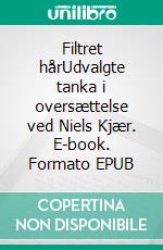 Filtret hårUdvalgte tanka i oversættelse ved Niels Kjær. E-book. Formato EPUB ebook