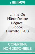 Emma Og MånenDeluxe Udgave. E-book. Formato EPUB ebook