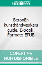 BetonEn kunsthåndværkers guide. E-book. Formato EPUB ebook