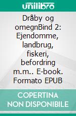 Dråby og omegnBind 2: Ejendomme, landbrug, fiskeri, befordring m.m.. E-book. Formato EPUB