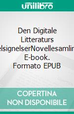 Den Digitale Litteraturs VelsignelserNovellesamling. E-book. Formato EPUB ebook