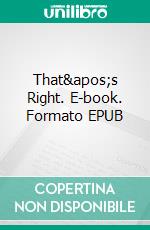 That&apos;s Right. E-book. Formato EPUB ebook