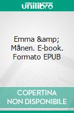 Emma &amp; Månen. E-book. Formato EPUB ebook