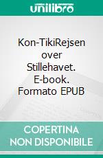 Kon-TikiRejsen over Stillehavet. E-book. Formato EPUB ebook di Jette Varmer