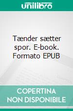 Tænder sætter spor. E-book. Formato EPUB