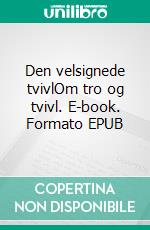 Den velsignede tvivlOm tro og tvivl. E-book. Formato EPUB ebook