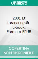 2001 Et forandringsår. E-book. Formato EPUB ebook di Richard Kokholm-Erichsen