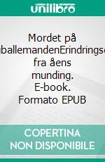 Mordet på GrauballemandenErindringsdigte fra åens munding. E-book. Formato EPUB ebook