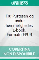 Fru Pustesen og andre hemmeligheder. E-book. Formato EPUB ebook