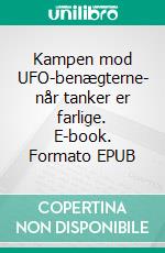 Kampen mod UFO-benægterne- når tanker er farlige. E-book. Formato EPUB ebook di Jakob Munck