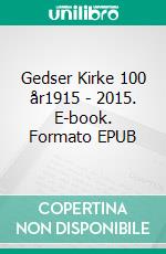 Gedser Kirke 100 år1915 - 2015. E-book. Formato EPUB ebook di Søren Winther Nielsen