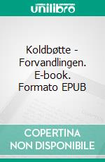 Koldbøtte - Forvandlingen. E-book. Formato EPUB ebook di Margit Sjøgreen Margit Sjøgreen