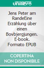 Jens Peter am RandeEine Erzählung über einen Bovbjergjungen. E-book. Formato EPUB