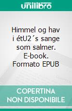 Himmel og hav i étU2´s sange som salmer. E-book. Formato EPUB ebook