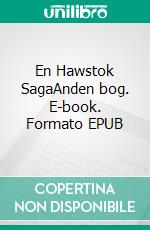 En Hawstok SagaAnden bog. E-book. Formato EPUB ebook di Henrik Grønlund