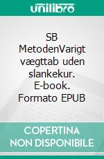SB MetodenVarigt vægttab uden slankekur. E-book. Formato EPUB ebook
