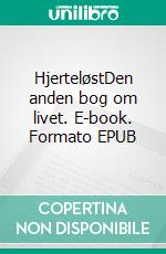 HjerteløstDen anden bog om livet. E-book. Formato EPUB ebook di Svend-Erik Engh Svend-Erik Engh