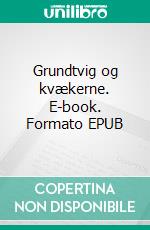 Grundtvig og kvækerne. E-book. Formato EPUB ebook