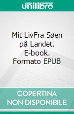 Mit LivFra Søen på Landet. E-book. Formato EPUB ebook