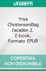 Yrsa ChristensenBag facaden 2. E-book. Formato EPUB ebook di Joan Mønster Jørgensen