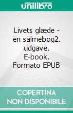 Livets glæde - en salmebog2. udgave. E-book. Formato EPUB ebook