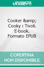 Cooker & Cooky i Tivoli. E-book. Formato EPUB ebook di Kim Berglund