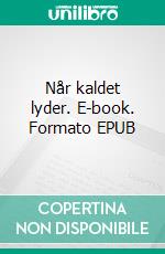 Når kaldet lyder. E-book. Formato EPUB ebook di Verner Kristensen