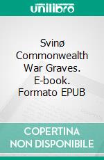 Svinø Commonwealth War Graves. E-book. Formato EPUB ebook di Mette Magnusson