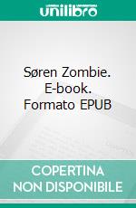 Søren Zombie. E-book. Formato EPUB ebook di Michael Sørensen