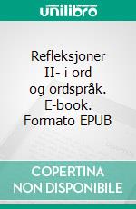 Refleksjoner II- i ord og ordspråk. E-book. Formato EPUB ebook di George Manus