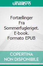 Fortællinger Fra Sommerfugleriget. E-book. Formato EPUB ebook