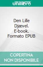 Den Lille Djævel. E-book. Formato EPUB ebook di Michael Sørensen