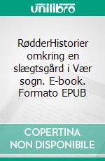 RødderHistorier omkring en slægtsgård i Vær sogn. E-book. Formato EPUB ebook di Peter Kjelstrup