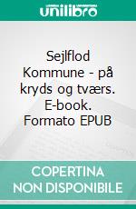 Sejlflod Kommune - på kryds og tværs. E-book. Formato EPUB ebook