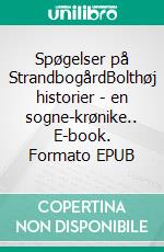 Spøgelser på StrandbogårdBolthøj historier - en sogne-krønike.. E-book. Formato EPUB